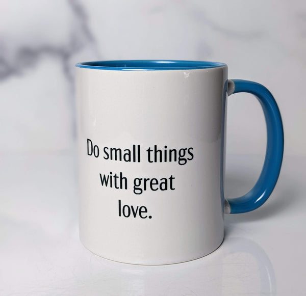 The Mother Teresa Mug - Do Small Things with Great Love