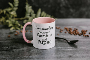 Proverbs 31 and Tupac Mug