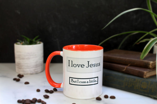 I Love Jesus But I Cuss a Little Mug