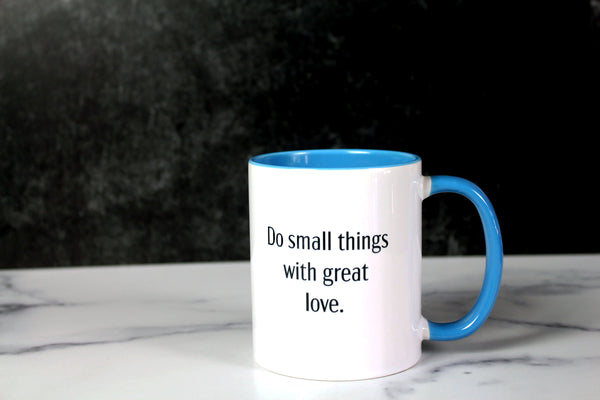 The Mother Teresa Mug - Do Small Things with Great Love